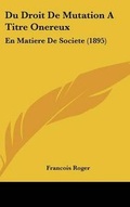 Cover: Du Droit de Mutation a Titre Onereux - Kessinger Publishing