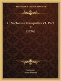 Cover: C. Suetonius Tranquillus V1, Part 2 (1736) - Kessinger Publishing
