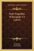Cover: Sept Tragedies D'Euripide V2 (1879) - Kessinger Publishing