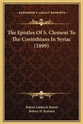 Cover: The Epistles Of S. Clement To The Corinthians In Syriac (1899) - Kessinger Publishing