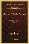 Cover: The Man With The Panpipes - Kessinger Publishing