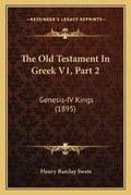Cover: The Old Testament In Greek V1, Part 2 - Kessinger Publishing