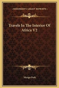 Abbildung von: Travels In The Interior Of Africa V2 - Kessinger Publishing
