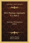 Cover: Divi Thomae Aquinatis V2, Part 2 - Kessinger Publishing