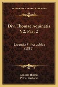 Enlarge image Cover: Divi Thomae Aquinatis V2, Part 2 - Kessinger Publishing