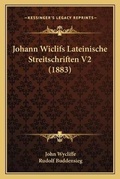 Cover: Johann Wiclifs Lateinische Streitschriften V2 (1883) - Kessinger Publishing