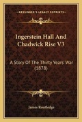Cover: Ingerstein Hall And Chadwick Rise V3 - Kessinger Publishing
