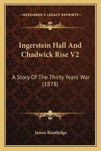 Enlarge image Cover: Ingerstein Hall And Chadwick Rise V2 - Kessinger Publishing