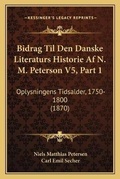 Cover: Bidrag Til Den Danske Literaturs Historie Af N. M. Peterson V5, Part 1 - Kessinger Publishing