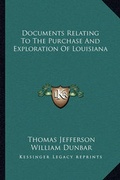 Cover: Documents Relating To The Purchase And Exploration Of Louisiana - Kessinger Publishing