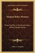 Cover: Masked Rider Western - Kessinger Publishing