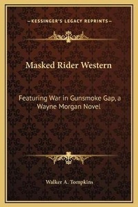 Enlarge image Cover: Masked Rider Western - Kessinger Publishing