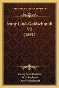 Cover: Jenny Lind-Goldschmidt V2 (1891) - Kessinger Publishing