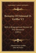 Cover: Remains Of Edmund D. Griffin V2 - Kessinger Publishing