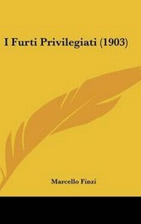 Abbildung von: I Furti Privilegiati (1903) - Kessinger Publishing