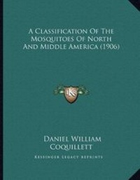 Abbildung von: A Classification Of The Mosquitoes Of North And Middle America (1906) - Kessinger Publishing