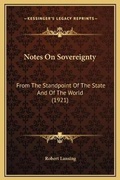 Cover: Notes On Sovereignty - Kessinger Publishing