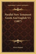 Cover: Parallel New Testament Greek And English V1 (1887) - Kessinger Publishing