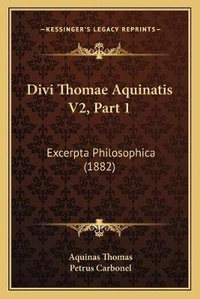 Enlarge image Cover: Divi Thomae Aquinatis V2, Part 1 - Kessinger Publishing