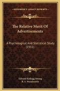 Cover: The Relative Merit Of Advertisements - Kessinger Publishing