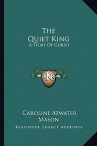 Enlarge image Cover: The Quiet King - Kessinger Publishing