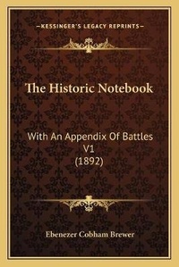 Enlarge image Cover: The Historic Notebook - Kessinger Publishing