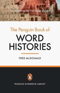Enlarge image Cover: The Penguin Book of Word Histories - Penguin Books Ltd