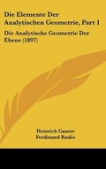 Cover: Die Elemente Der Analytischen Geometrie, Part 1 - Kessinger Publishing