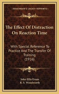 Enlarge image Cover: The Effect Of Distraction On Reaction Time - Kessinger Publishing