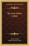 Cover: The Lost Father (1920) - Kessinger Publishing