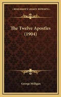 Cover: The Twelve Apostles (1904) - Kessinger Publishing