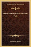 Cover: The Discovery Of Yellowstone Park - Kessinger Publishing