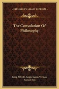Cover: The Consolation Of Philosophy - Kessinger Publishing