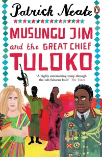 Enlarge image Cover: Musungu Jim and the Great Chief Tuloko - Penguin Books Ltd