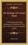 Cover: The Writings Of A Man's Hand - Kessinger Publishing