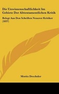 Cover: Die Unwissenschaftlichkeit Im Gebiete Der Alttestamentlichen Kritik - Kessinger Publishing