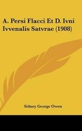 Cover: A. Persi Flacci Et D. Ivni Ivvenalis Satvrae (1908) - Kessinger Publishing