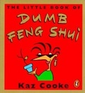 Cover: The Little Book of Dumb Feng Shui - Penguin Random House Australia