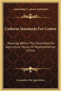 Cover: Uniform Standards For Cotton - Kessinger Publishing