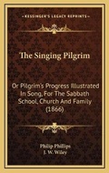 Cover: The Singing Pilgrim - Kessinger Publishing