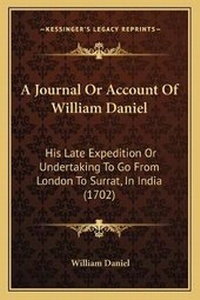 Enlarge image Cover: A Journal Or Account Of William Daniel - Kessinger Publishing