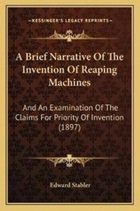 Enlarge image Cover: A Brief Narrative Of The Invention Of Reaping Machines - Kessinger Publishing