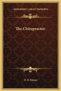 Abbildung von: The Chiropractor - Kessinger Publishing