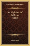 Cover: An Alphabet Of Athletics (1904) - Kessinger Publishing