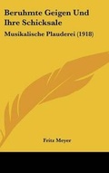 Cover: Beruhmte Geigen Und Ihre Schicksale - Kessinger Publishing