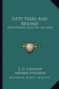 Cover: Fifty Years And Beyond - Kessinger Publishing