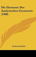 Cover: Die Elemente Der Analytischen Geometrie (1908) - Kessinger Publishing