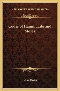 Abbildung von: Codes of Hammurabi and Moses - Kessinger Publishing