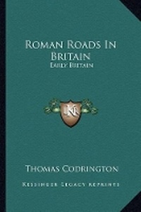 Enlarge image Cover: Roman Roads In Britain - Kessinger Publishing