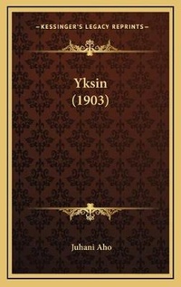 Abbildung von: Yksin (1903) - Kessinger Publishing